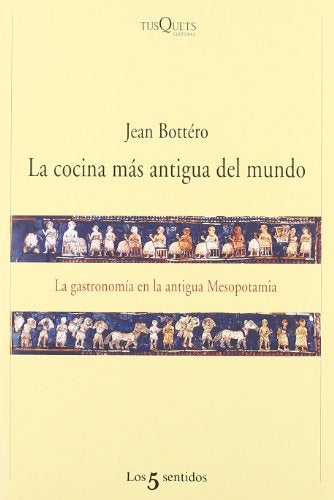 La cocina más antigua del mundo: la gastronomía en la antigua Mesopotamia | Bottéro, García Soler
