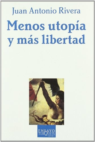 Menos utopía y mas libertad