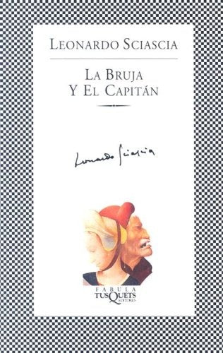 La Bruja Y El Capitan/ the Witch and the Captain (Fabula / Fables) (Spanish Edition) | Leonardo Sciascia