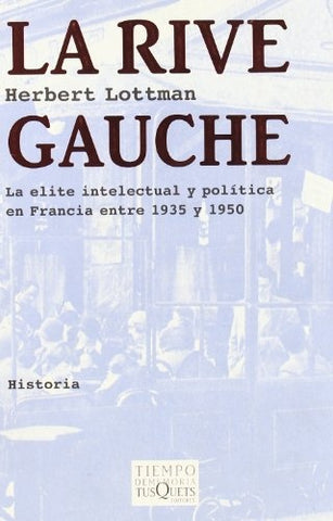 La Rive Gauche : la elite  intelectual y política en Francia entre 1935 y 1950 | Unknown