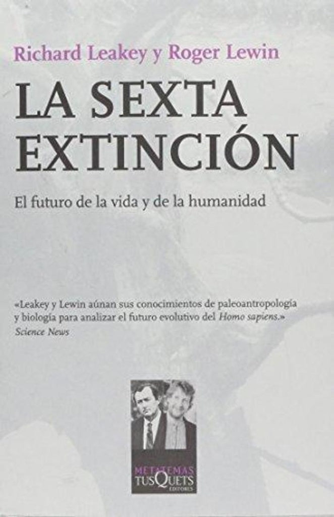 La sexta extinción: el futuro de la vida y de la humanidad | Leakey, Lewin