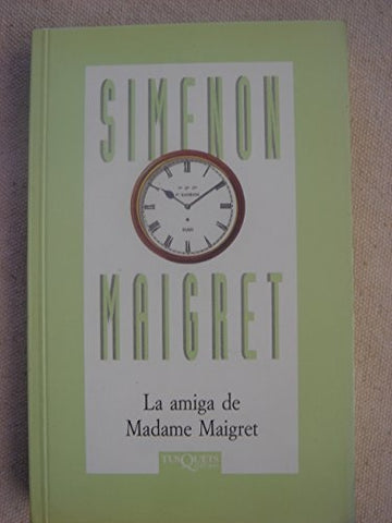 La amiga de Madame Maigret | GEORGES SIMENON