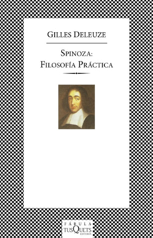 SPINOZA: FILOSOFIA PRACTICA.. | Gilles Deleuze