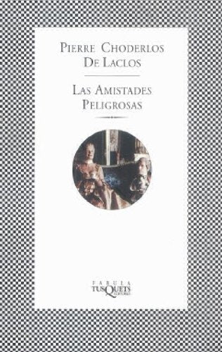 Las Amistades Peligrosas (Fabula) (Spanish Edition) | Choderlos de Laclos