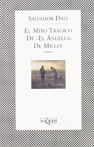 El Mito Tragico De El Angelus De Millet (Spanish Edition)* | Salvador Dali