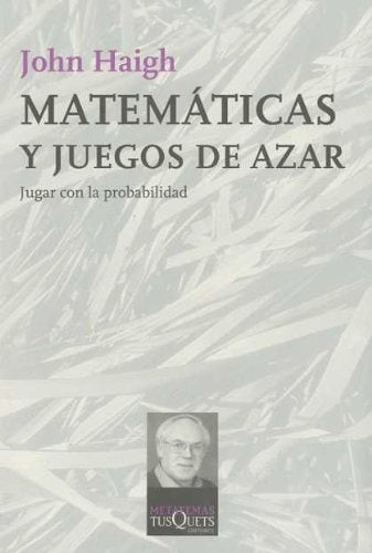 Matemáticas y juegos de azar: jugar con la probabilidad | Haigh-Chabás Bergón