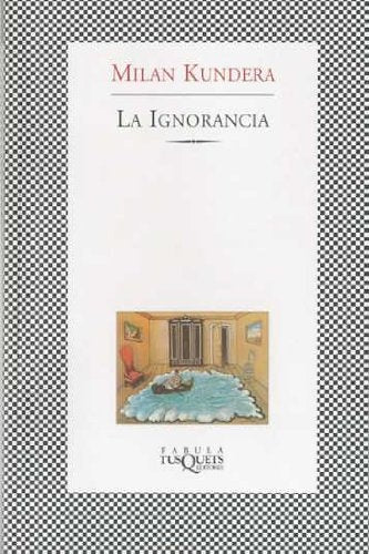 La ignorancia | Milan Kundera