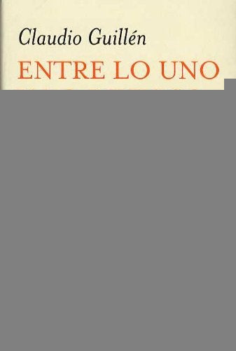 Entre Lo Uno y Lo Diverso (Spanish Edition) | Claudio Guillen