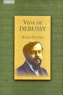 Vida de Debussy | Nichols, Junyent Torrades