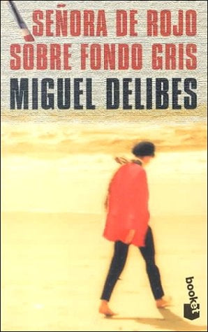 SEÑORA DE ROJO SOBRE FONDO GRIS | Miguel Delibes