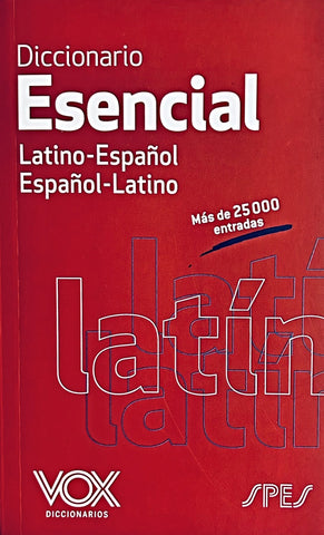 DICCIONARIO ESENCIAL LATINO-ESPAÑOL, ESPAÑOL-LATINO..
