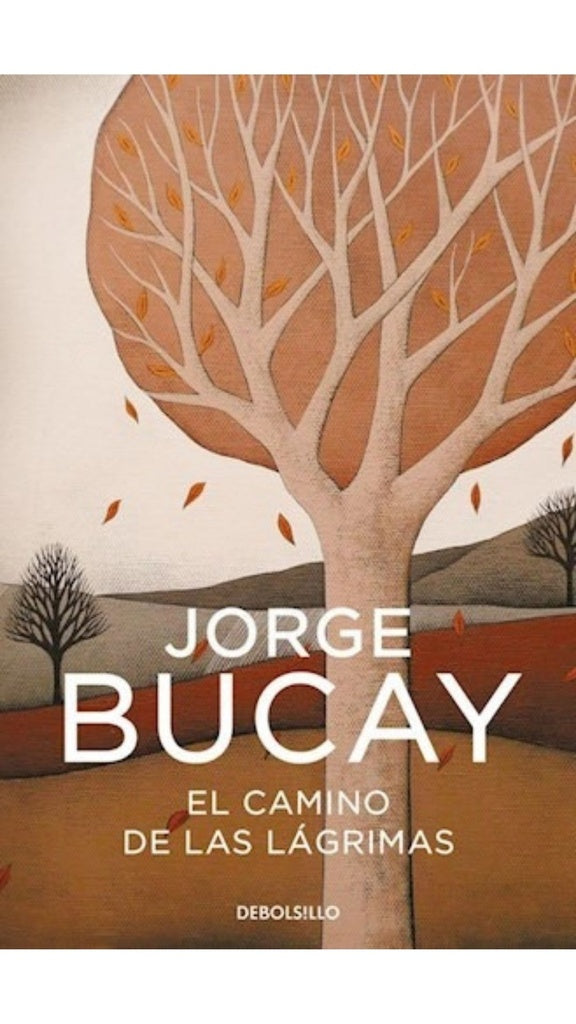 EL CAMINO DE LAS LAGRIMAS.. | Jorge Bucay