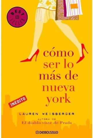 COMO SER LO MAS DE NUEVA YORK  | Lauren Weisberger