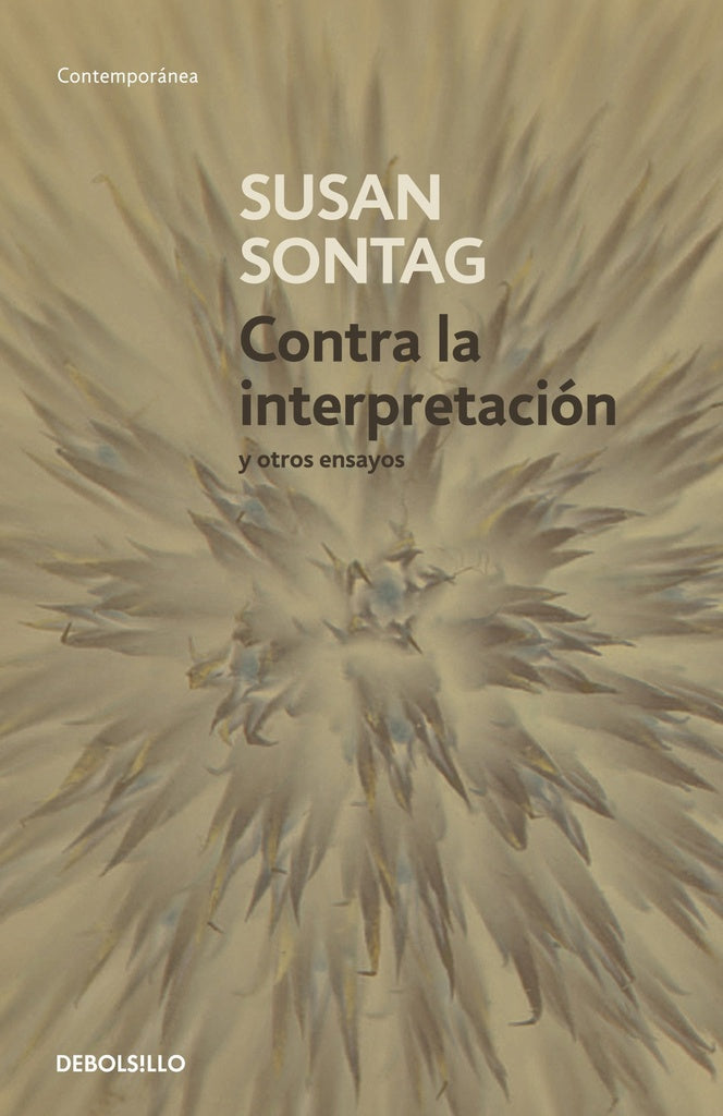CONTRA LA INTERPRETACION Y OTROS ENSAYOS.. | Susan Sontag