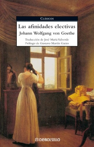 Las afinidades electivas * | Johan Wolfgang von Goethe