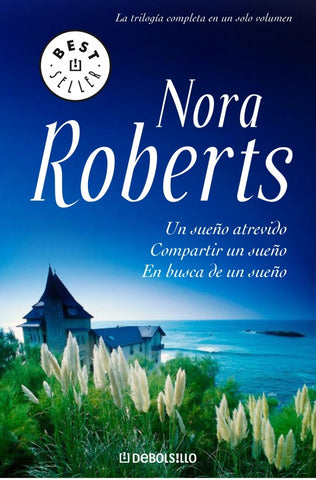 TRILOGIA UN SUEÑO ATREVIDO *  | Nora Roberts