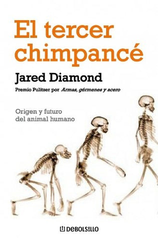 EL TERCER CHIMPANCE: ORIGEN Y FUTURO DEL ANIMAL HUMANO.. | Jared Diamond