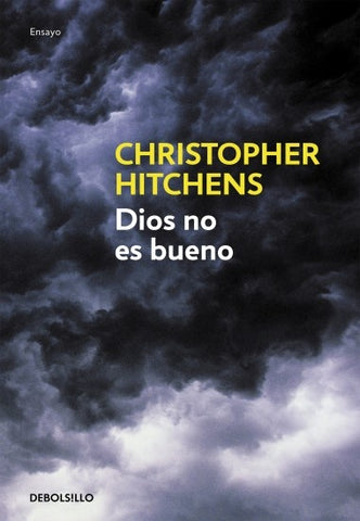 Dios no es bueno. Alegato contra religión  | Christopher Hitchens