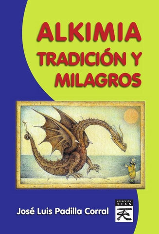 Alkimia, Tradición y Milagros | José Luis Padilla Corral