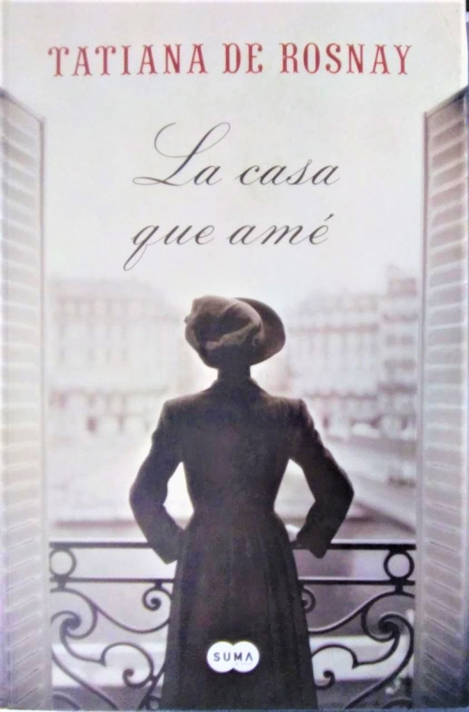 LA CASA QUE AME  | Tatiana De Rosnay