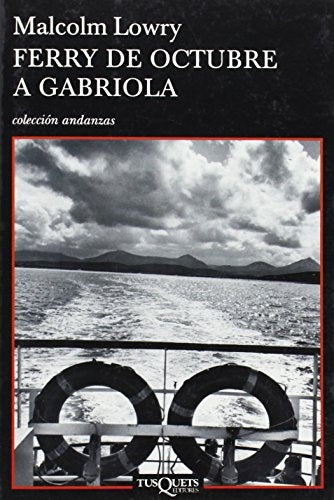 Ferry de octubre a Gabriola (Coleccion Andanzas) (Spanish Edition) | LOWRY, MALCOLM