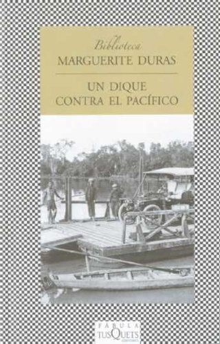 Un dique contra el Pacifico (Fabula: Biblioteca Marguerite Duras/ Fable: Marguerite Duras Library) ( | Duras, Marguerite