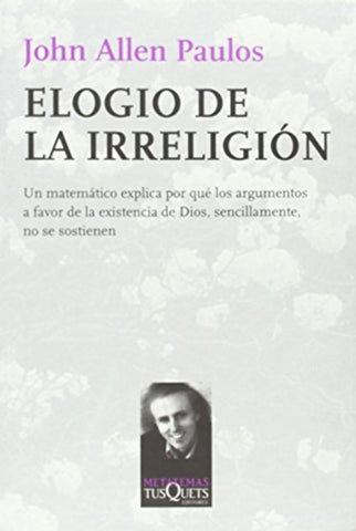 Elogio de la irreligión | John Allen Paulos