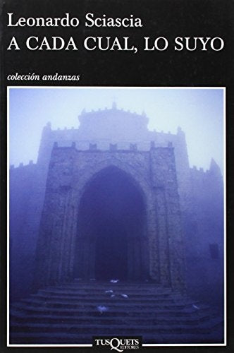 A cada cual, lo suyo (Coleccion Andanzas) (Spanish Edition) | Sciascia, Leonardo
