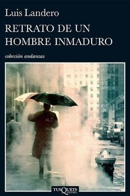 Retrato de un hombre inmaduro | Luis Landero