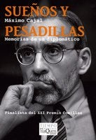 Sueños y pesadillas: Memorias de un diplomático | Máximo Cajal