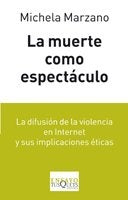 LA MUERTE COMO ESPECTÁCULO.. | Michela Marzano