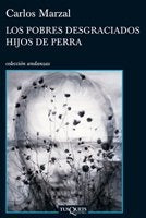 Los pobres desgraciados hijos de perra | Carlos Marzal