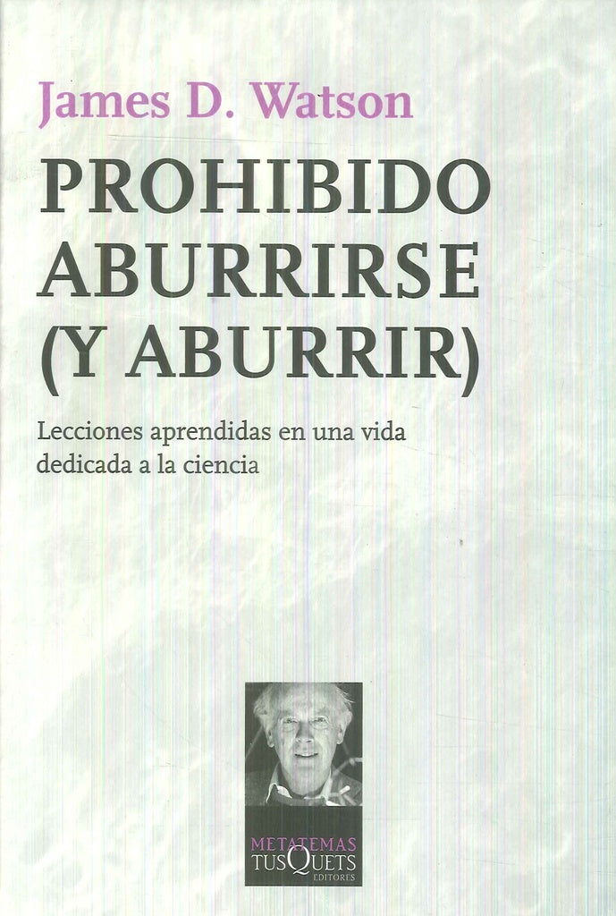 Prohibido aburrirse (y aburrir) | JamesD. Watson