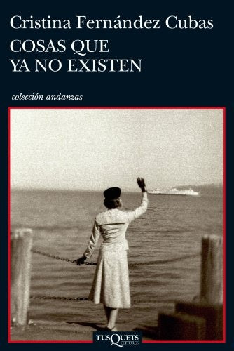 Cosas que ya no existen | Cristina Fernández Cubas