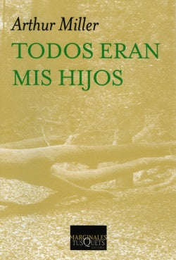 TODOS ERAN MIS HIJOS | Arthur Miller