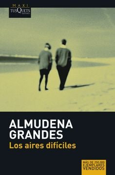 LOS AIRES DIFICILES.. | Almudena Grandes