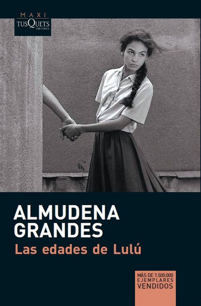 LAS EDADES DE LULU* | Almudena Grandes