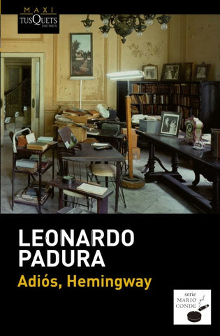 ADIOS, HEMINGWAY | Leonardo Padura