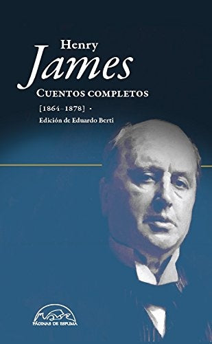 CUENTOS COMPLETOS. HENRY JAMES 1864-1878
