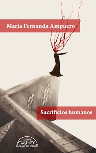 SACRIFICIOS HUMANOS.. | MARIA FERNANDA AMPUERO