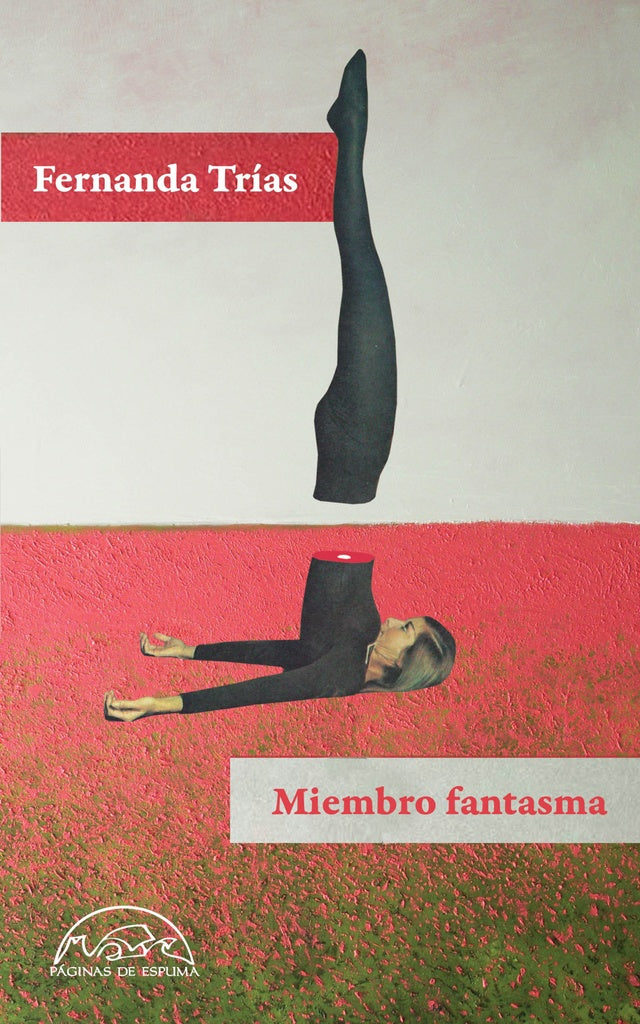 MIEMBRO FANTASMA.. | Fernanda  Trías