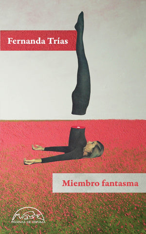 MIEMBRO FANTASMA.. | Fernanda  Trías