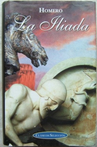La Iliada | HOMERO, Alarcón Benito