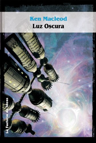 LUZ OSCURA | KEN MACLEOD