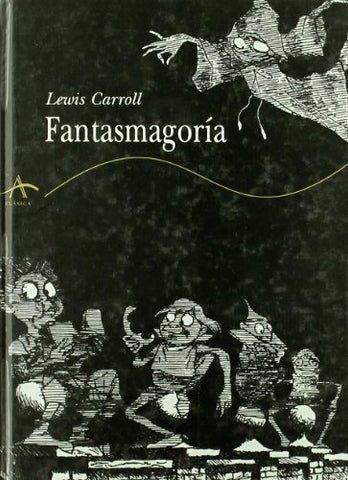 Fantasmagoria (Spanish Edition) | Lewis Carrol