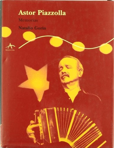 Astor Piazzolla: Memorias/ Memoirs (Trayectos/ Ways) (Spanish Edition) | Natalio Gorin