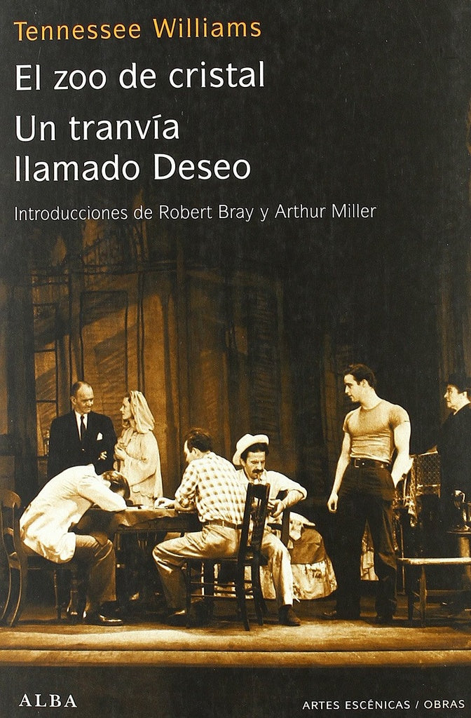 EL ZOO DE CRISTAL- UN TRANVIA LLAMADO DESEO.. | Tennessee Williams