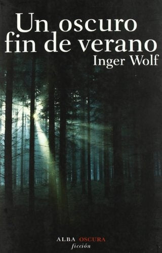 UN OSCURO FIN DE VERANO | INGER WOLF