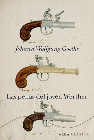 las penas del joven  werther | Johann Wolfgang Goethe