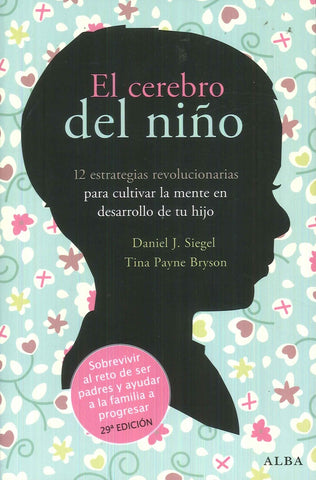 EL CEREBRO DEL NIÑO.. | Daniel J. Siegel